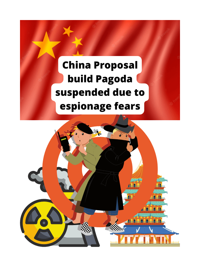 CHINA PROPOSAL TO BUILD PAGODA POSPONED (Espionage Fears)