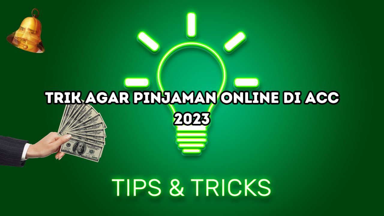 trik agar pinjaman online di acc