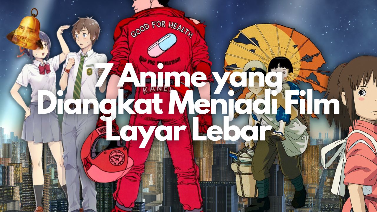 anime yang Diangkat Menjadi Film Layar Lebar
