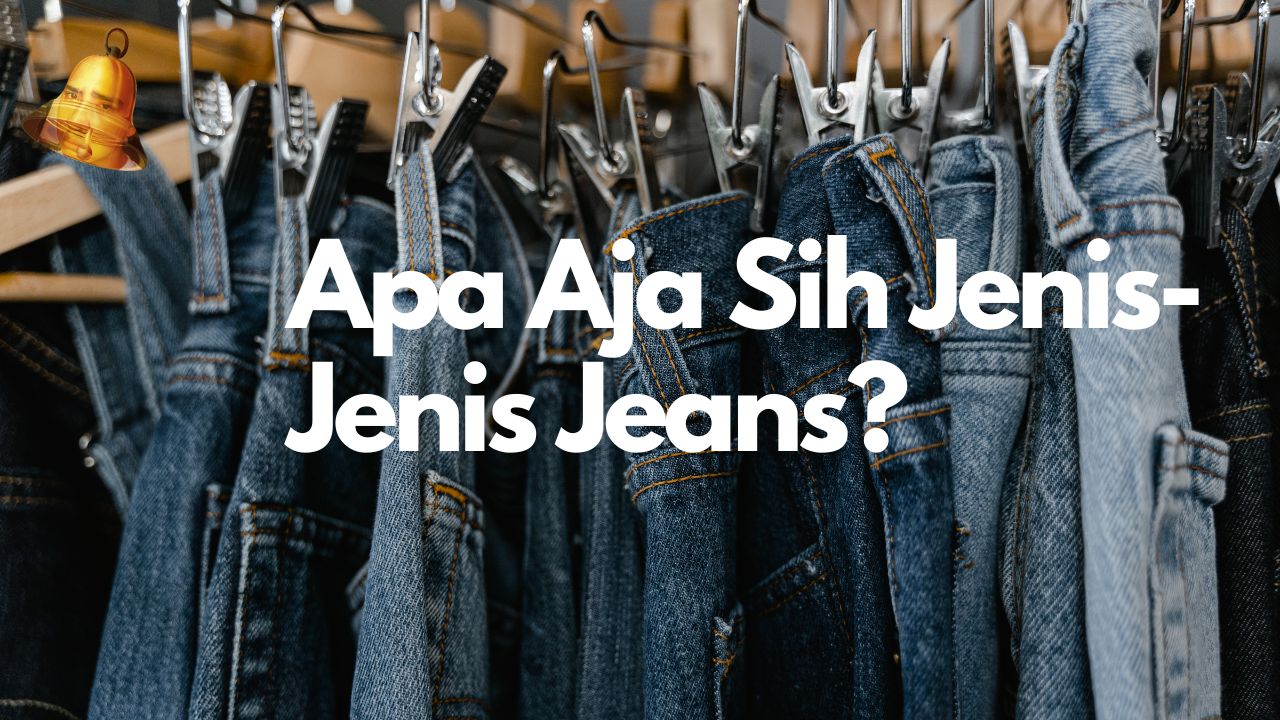 Jenis-Jenis Jeans