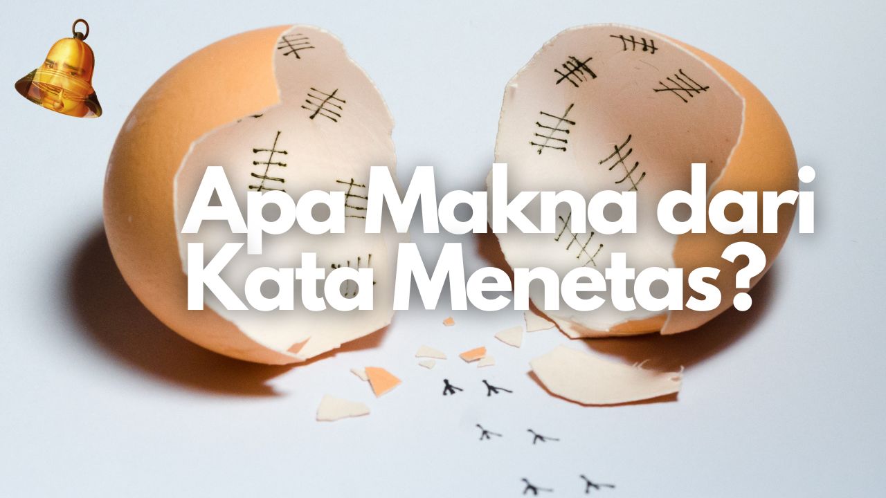 Apa Makna dari Kata Menetas?