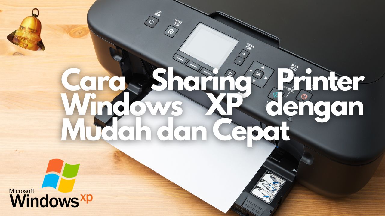 Cara Sharing Printer Windows XP dengan Mudah dan Cepat