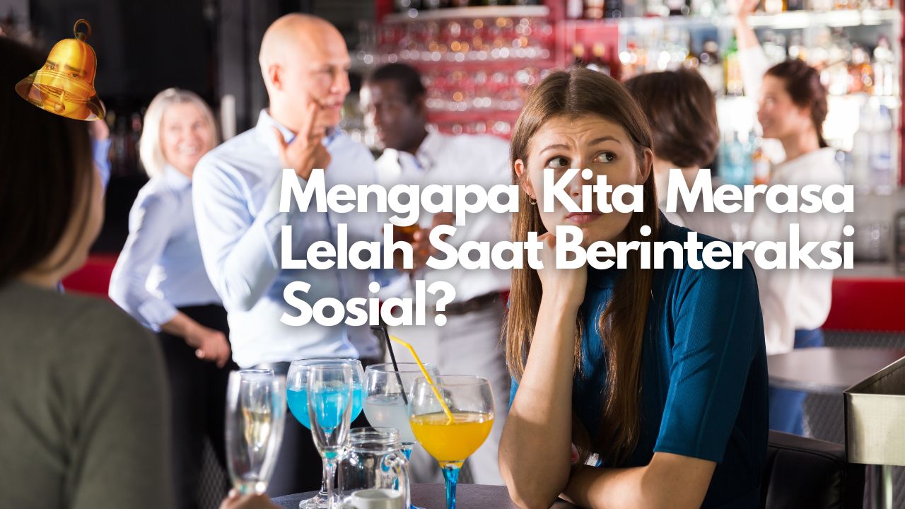 Mengapa Kita Merasa Lelah Saat Berinteraksi Sosial