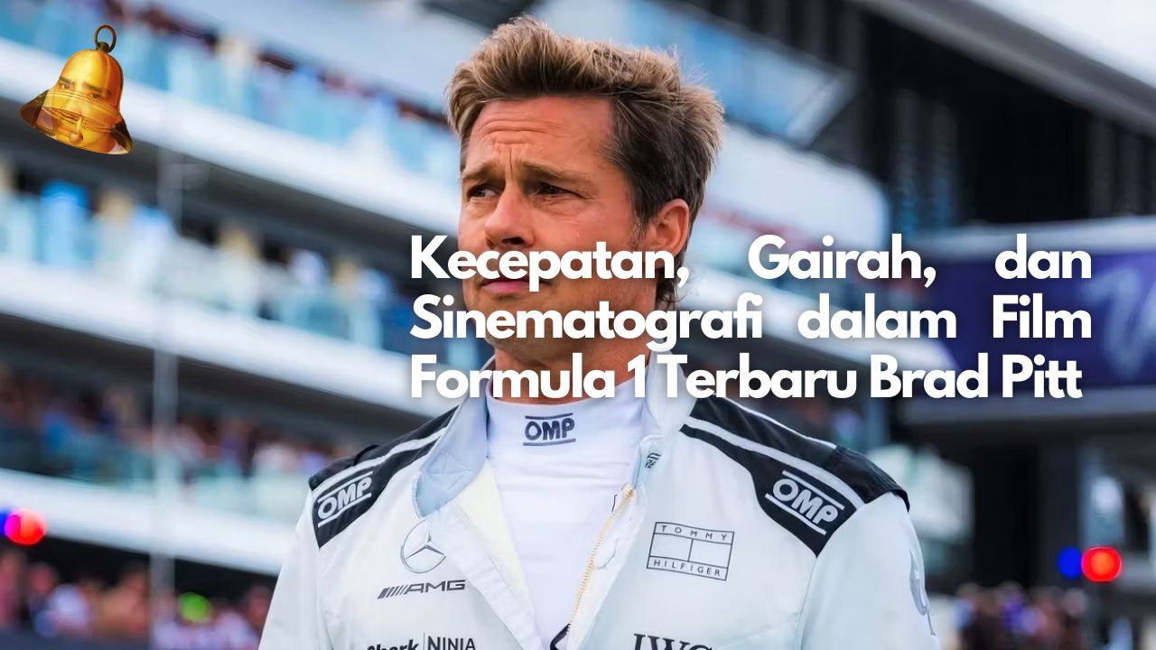 Kecepatan, Gairah, dan Sinematografi dalam Film Formula 1 Terbaru Brad Pitt