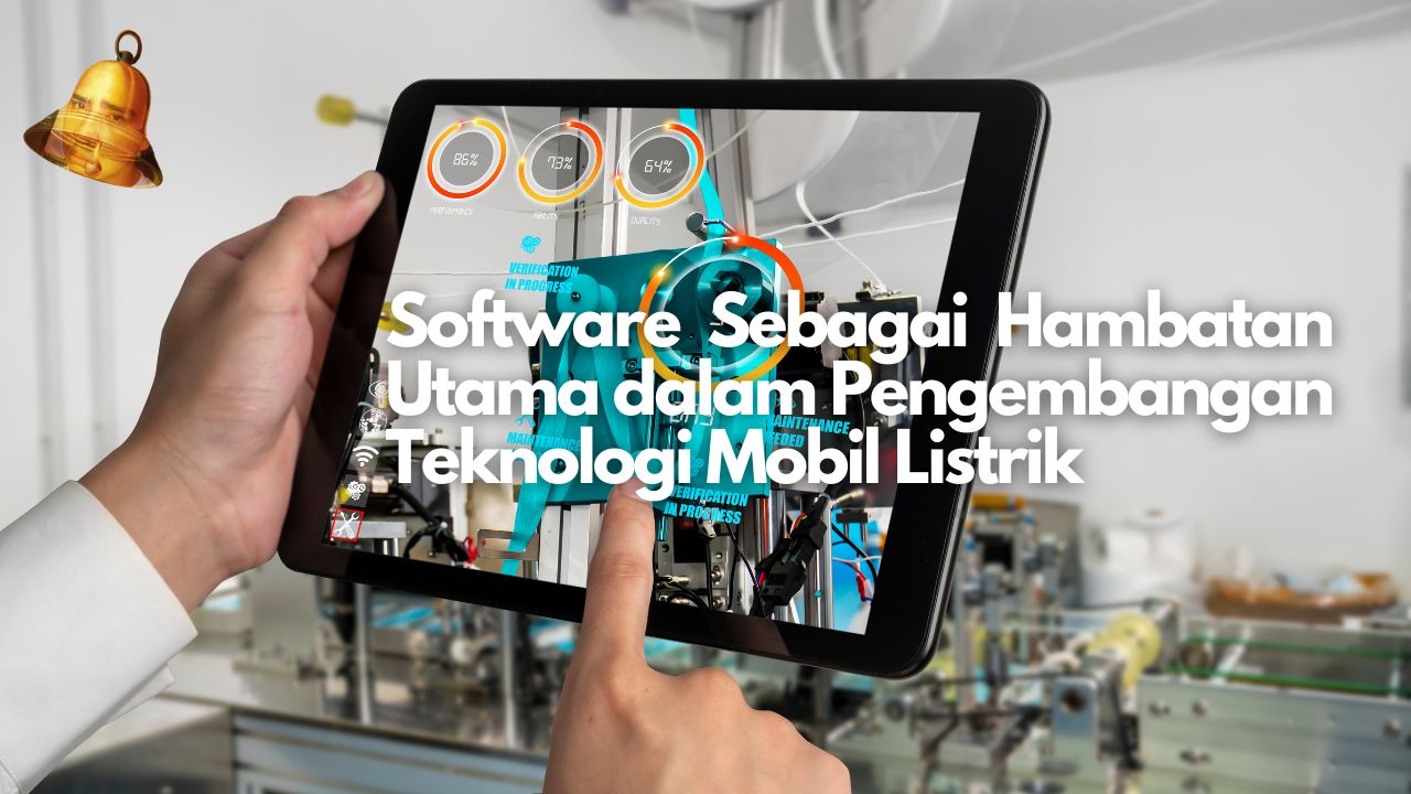 Software Sebagai Hambatan Utama dalam Pengembangan Teknologi Mobil Listrik