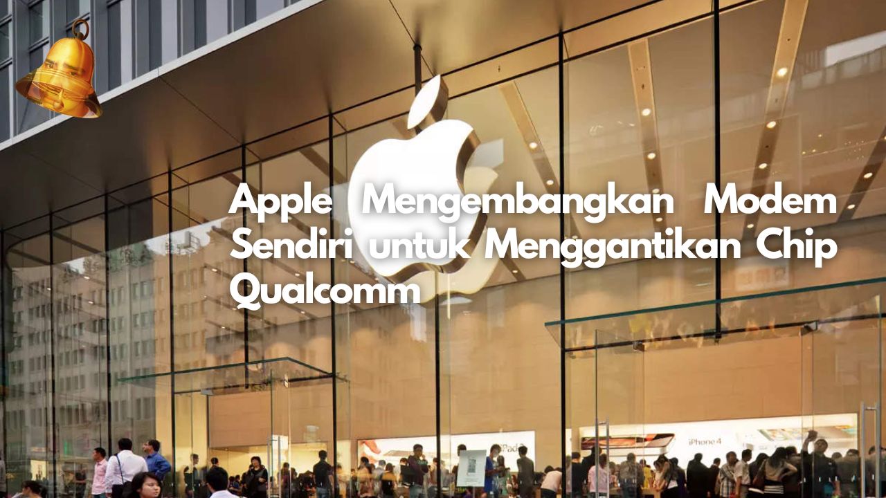 Apple Mengembangkan Modem Sendiri untuk Menggantikan Chip Qualcomm