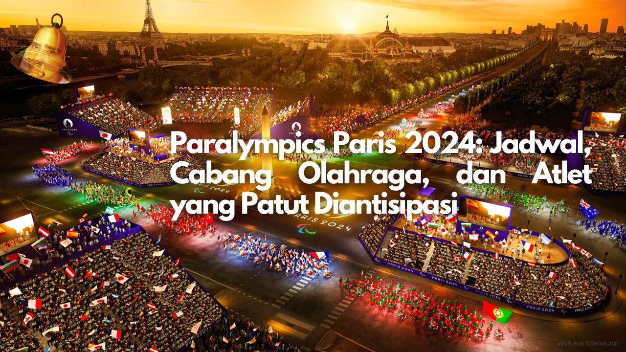 Paralympics Paris 2024: Jadwal, Cabang Olahraga, dan Atlet yang Patut Diantisipasi