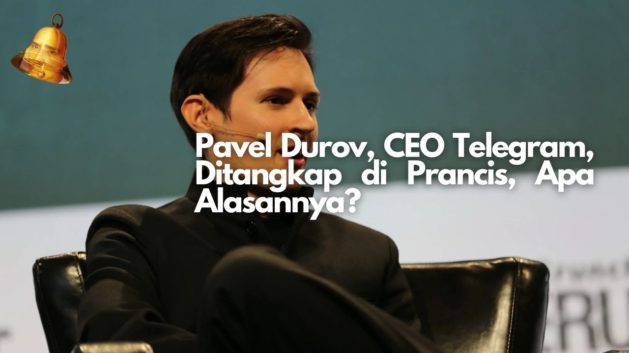 Pavel Durov, CEO Telegram, Ditangkap di Prancis, Apa Alasannya?