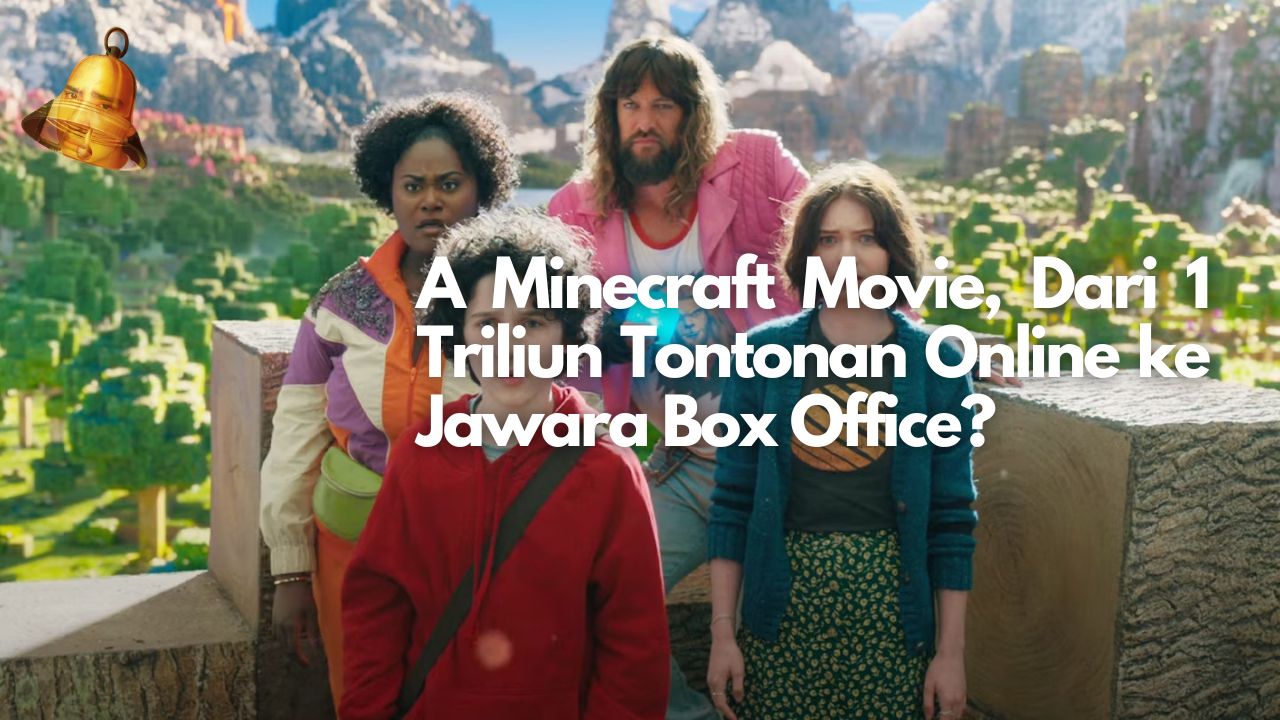 A Minecraft Movie, Dari 1 Triliun Tontonan Online ke Jawara Box Office