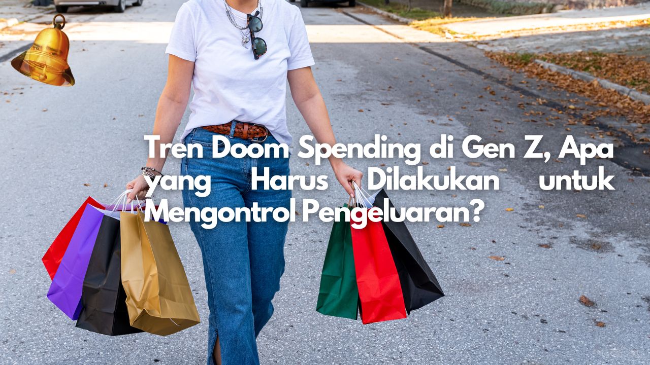 Tren Doom Spending di Gen Z, Apa yang Harus Dilakukan untuk Mengontrol Pengeluaran?