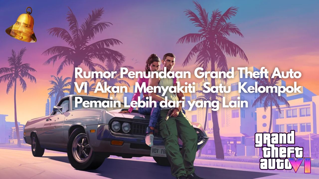 Rumor Penundaan Grand Theft Auto VI Akan Menyakiti Satu Kelompok Pemain Lebih dari yang Lain