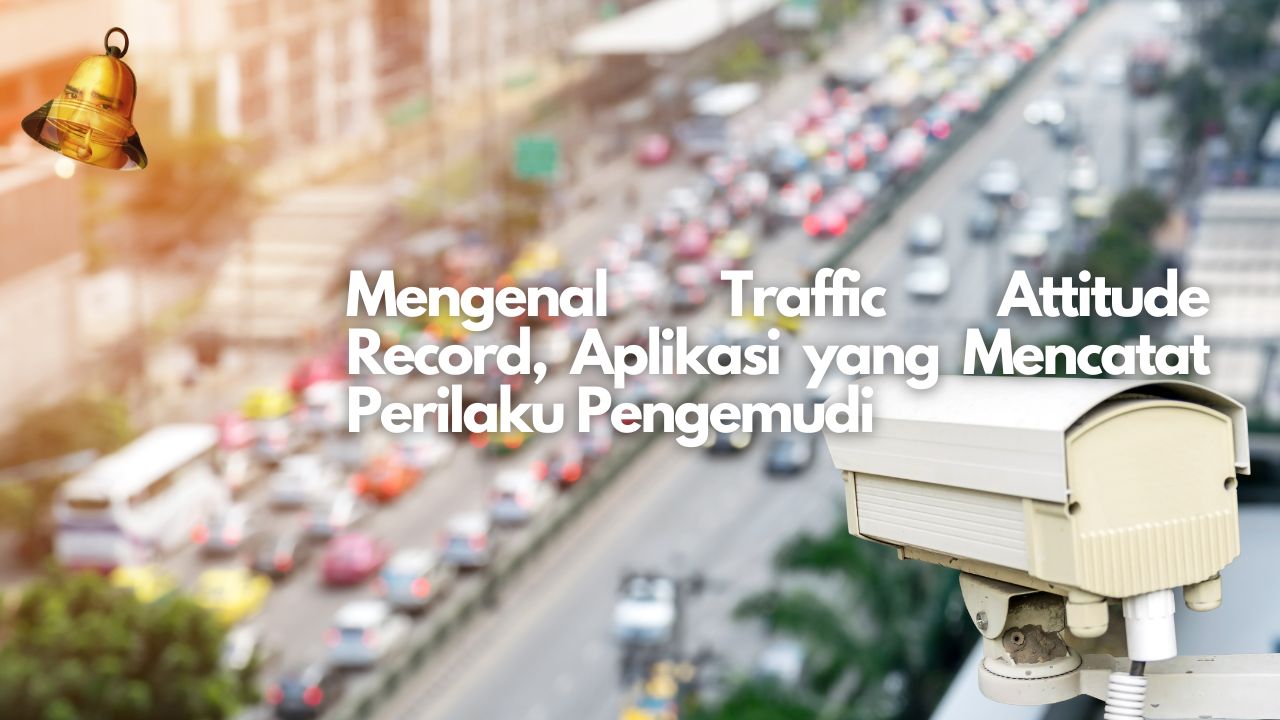 Mengenal Traffic Attitude Record, Aplikasi yang Mencatat Perilaku Pengemudi