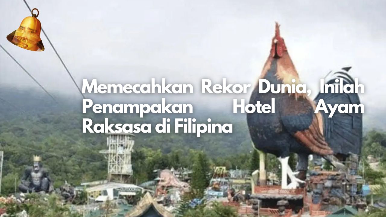 Memecahkan Rekor Dunia, Inilah Penampakan Hotel Ayam Raksasa di Filipina