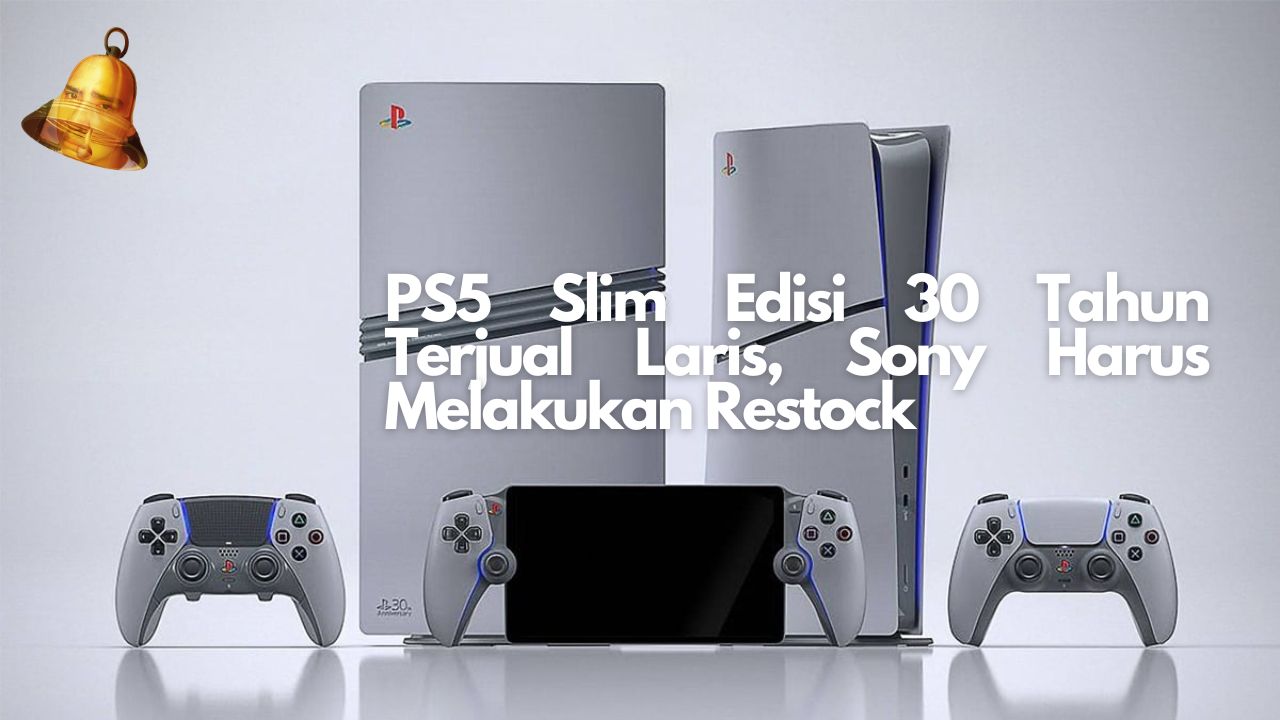 PS5 Slim Edisi 30 Tahun Terjual Laris, Sony Harus Melakukan Restock