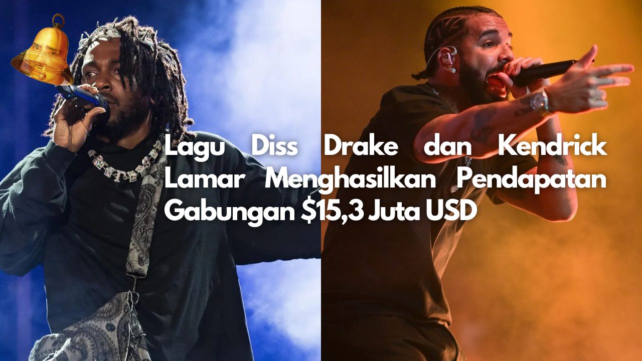 Lagu Diss Drake dan Kendrick Lamar Menghasilkan Pendapatan Gabungan $15,3 Juta USD