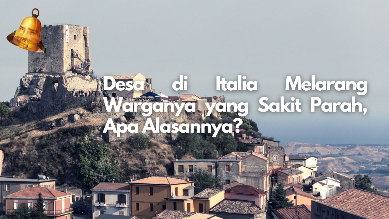 Desa di Italia Melarang Warganya yang Sakit Parah, Apa Alasannya?