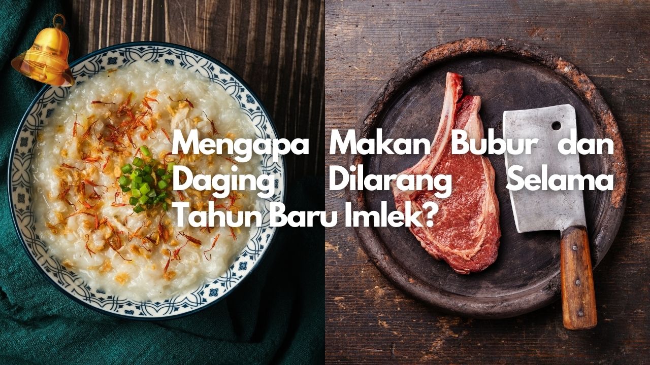 Mengapa Makan Bubur dan Daging Dilarang Selama Tahun Baru Imlek?