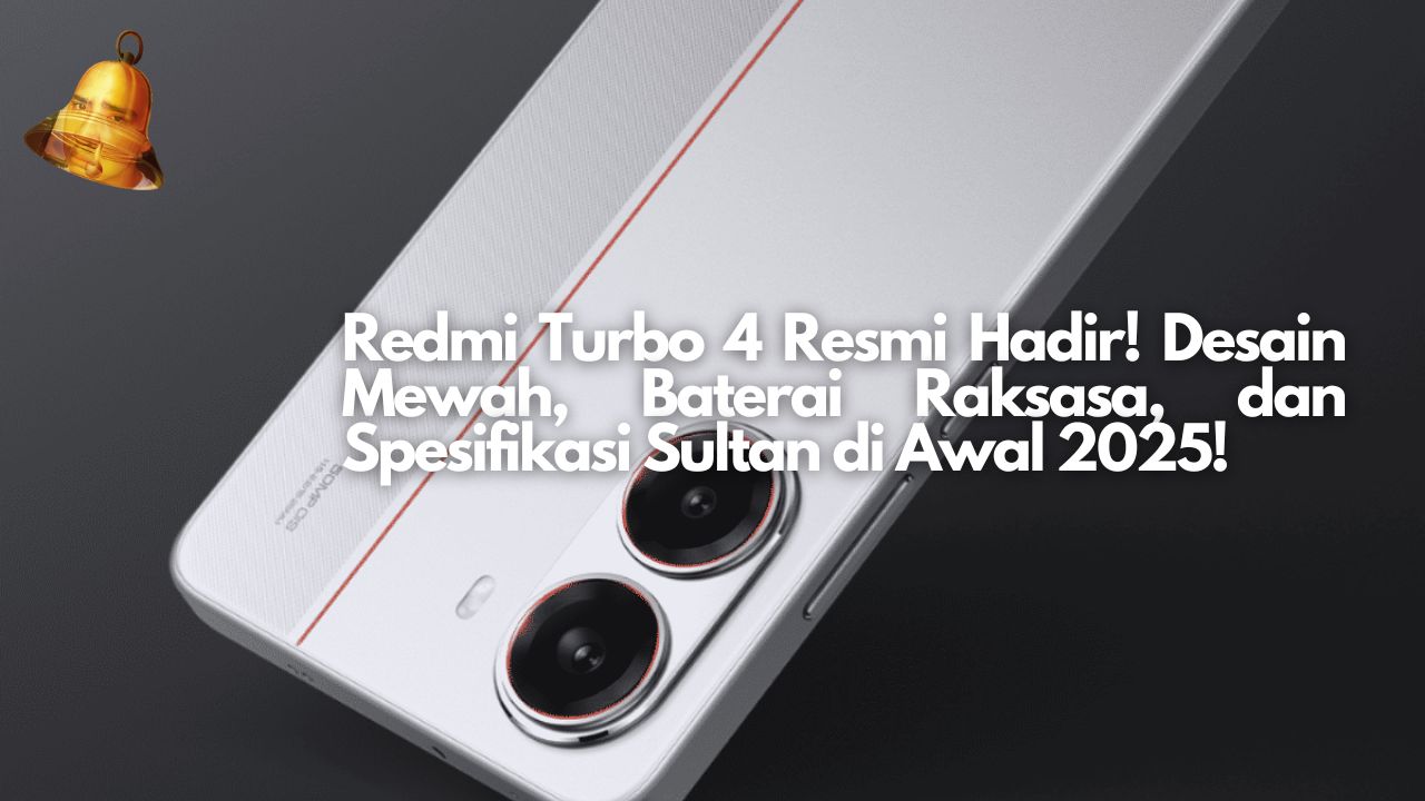 Redmi Turbo 4 Resmi Hadir! Desain Mewah, Baterai Raksasa, dan Spesifikasi Sultan di Awal 2025!