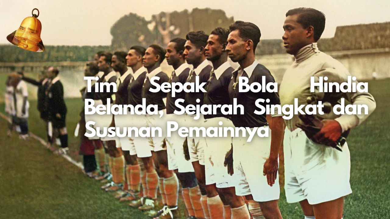 Tim Sepak Bola Hindia Belanda, Sejarah Singkat dan Susunan Pemainnya