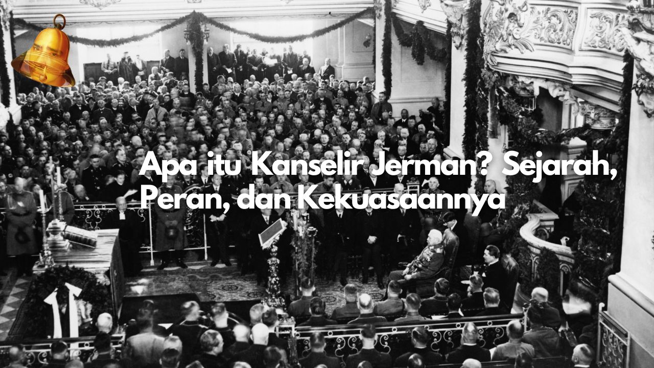 Apa itu Kanselir Jerman? Sejarah, Peran, dan Kekuasaannya