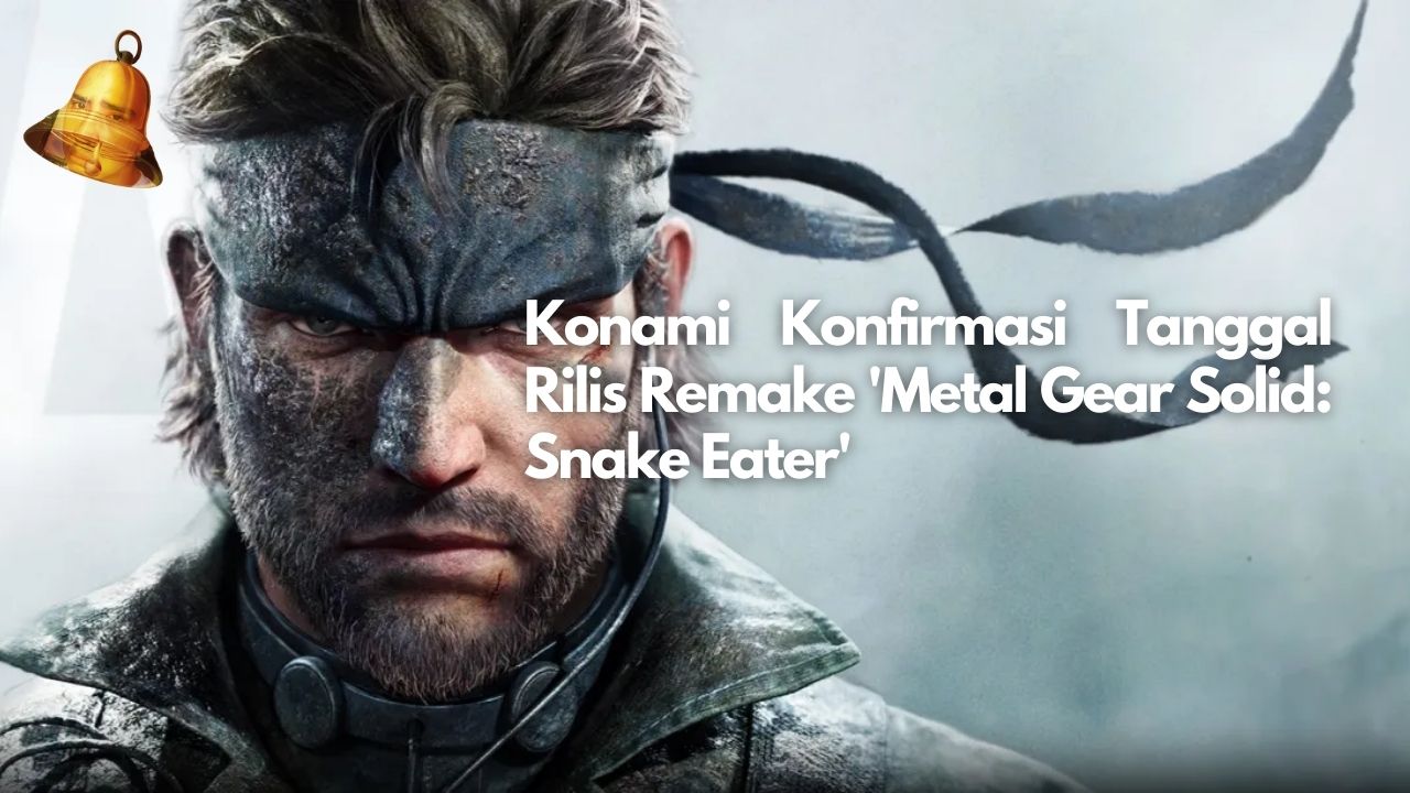 Konami Konfirmasi Tanggal Rilis Remake 'Metal Gear Solid: Snake Eater'