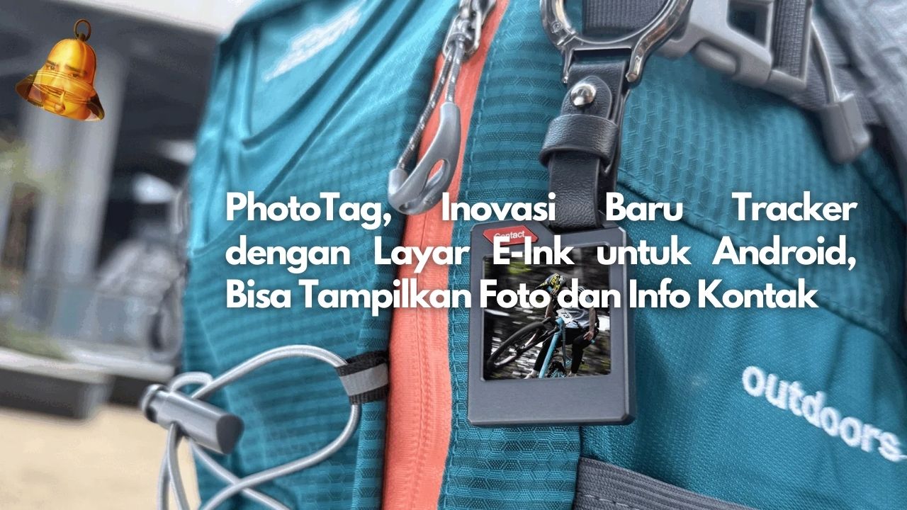 PhotoTag, Inovasi Baru Tracker dengan Layar E-Ink untuk Android, Bisa Tampilkan Foto dan Info Kontak