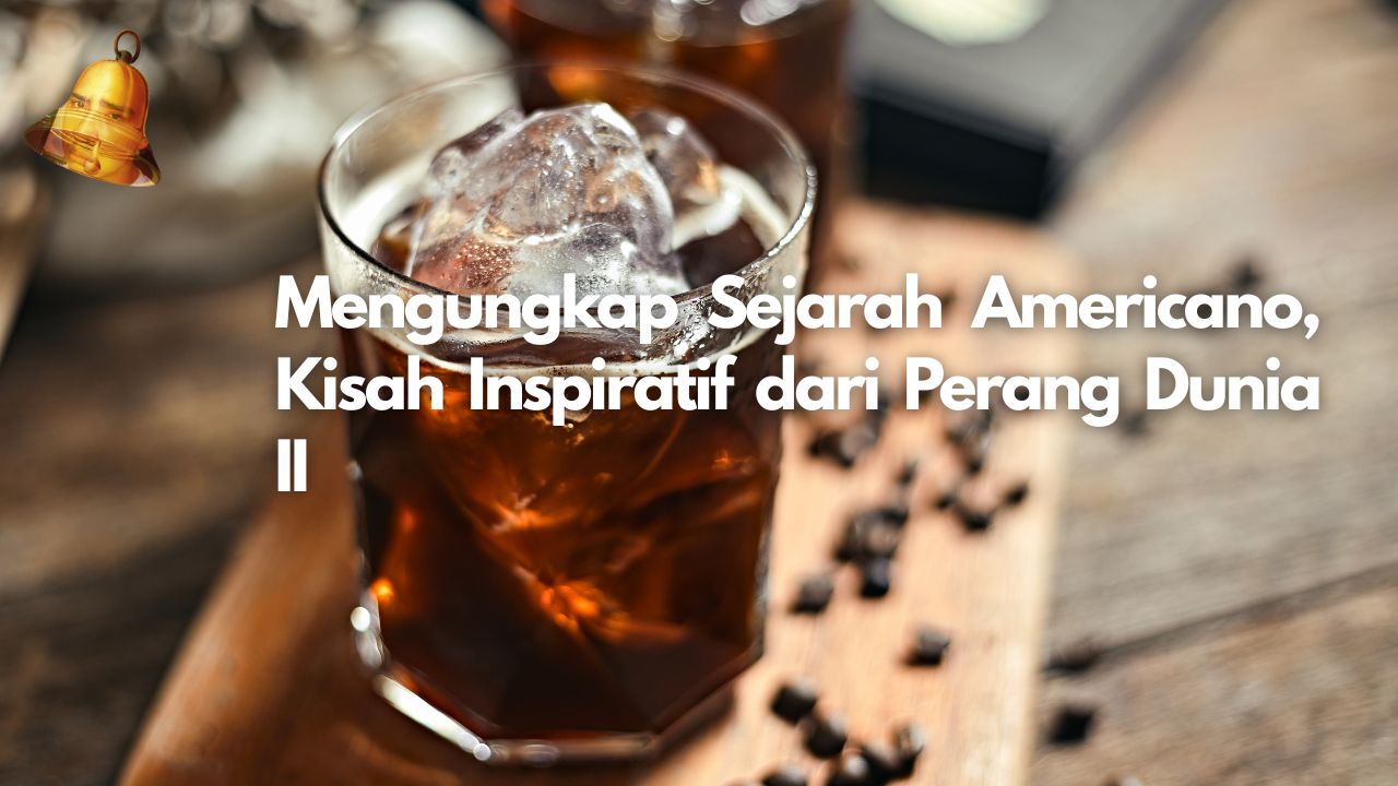 Mengungkap Sejarah Americano, Kisah Inspiratif dari Perang Dunia II