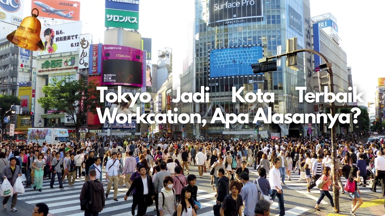 Tokyo Jadi Kota Terbaik Workcation, Apa Alasannya?
