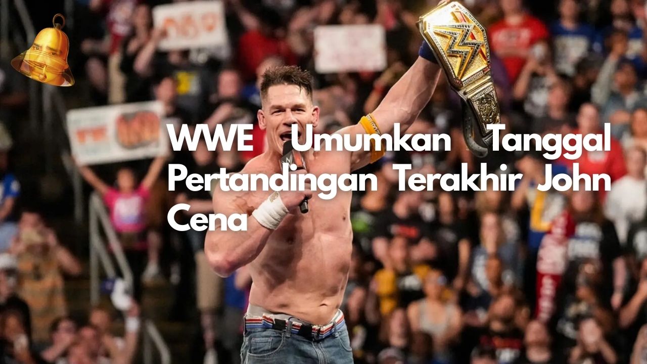 WWE Umumkan Tanggal Pertandingan Terakhir John Cena