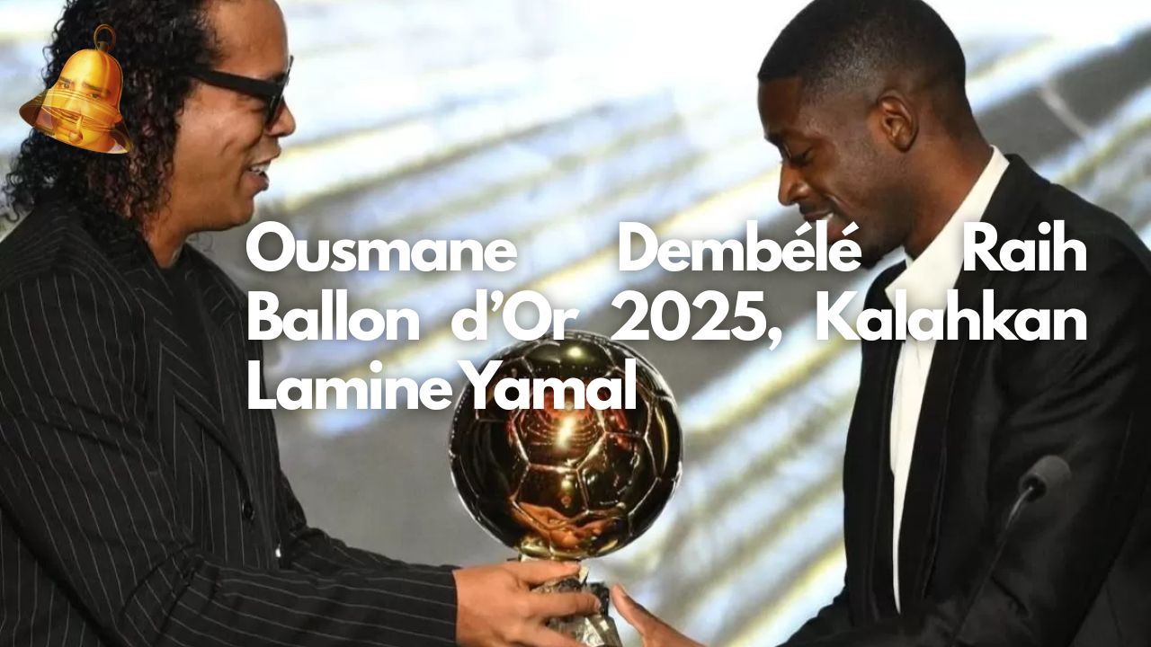 Ousmane Dembélé Raih Ballon d’Or 2025, Kalahkan Lamine Yamal