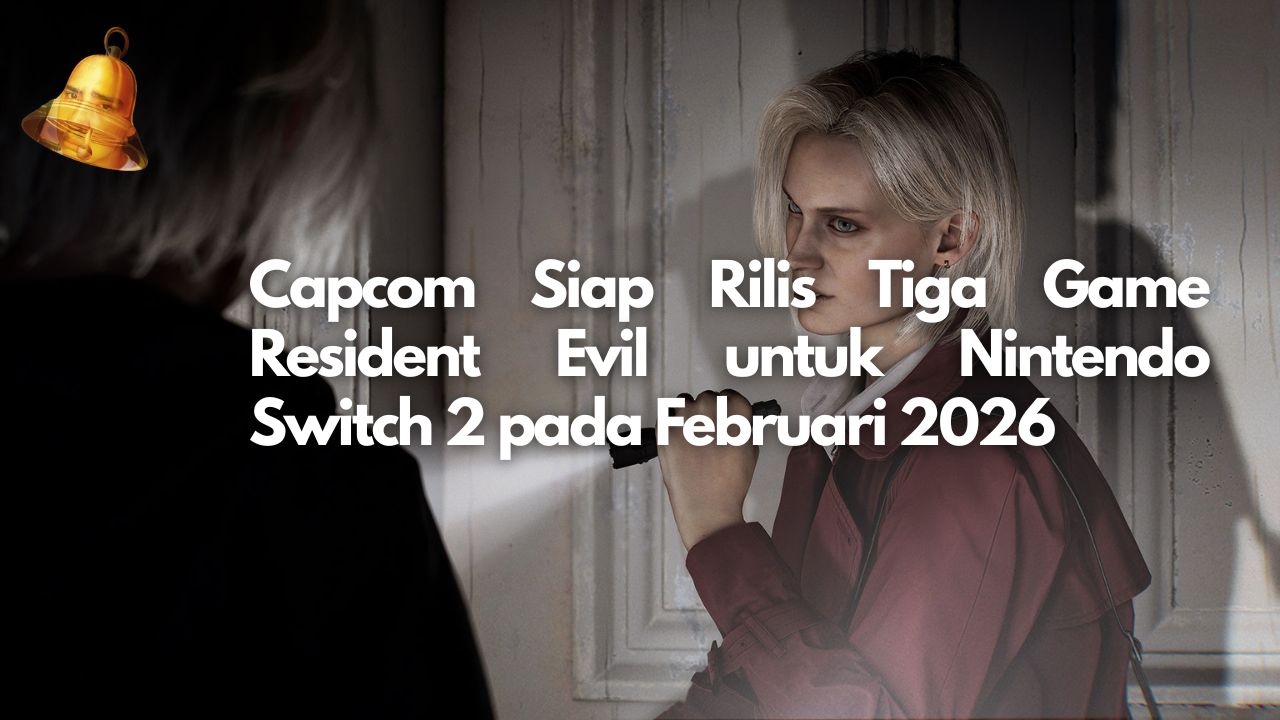 Capcom Siap Rilis Tiga Game Resident Evil untuk Nintendo Switch 2 pada Februari 2026