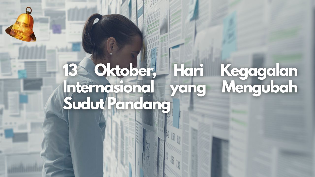 13 Oktober, Hari Kegagalan Internasional yang Mengubah Sudut Pandang