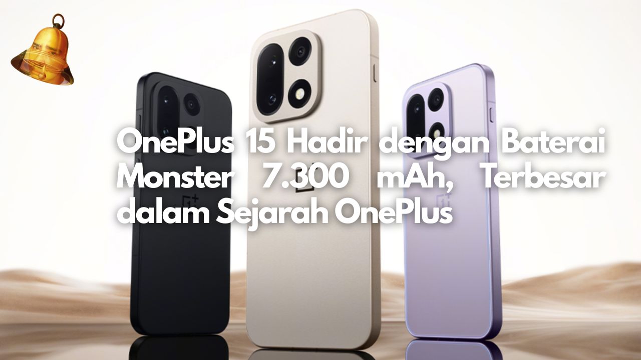 OnePlus 15 Hadir dengan Baterai Monster 7.300 mAh, Terbesar dalam Sejarah OnePlus