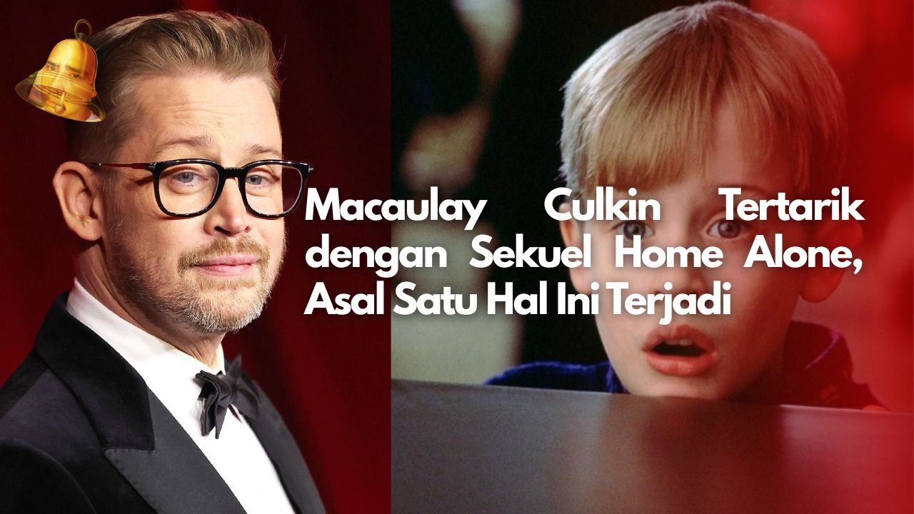 Macaulay Culkin Tertarik dengan Sekuel Home Alone, Asal Satu Hal Ini Terjadi